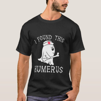 Krankenschwester Ich fand diesen Humerus Boo Arzt T-Shirt