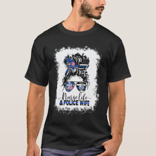 Krankenschwester Leben Und Polizist Frau Unordentl T-Shirt