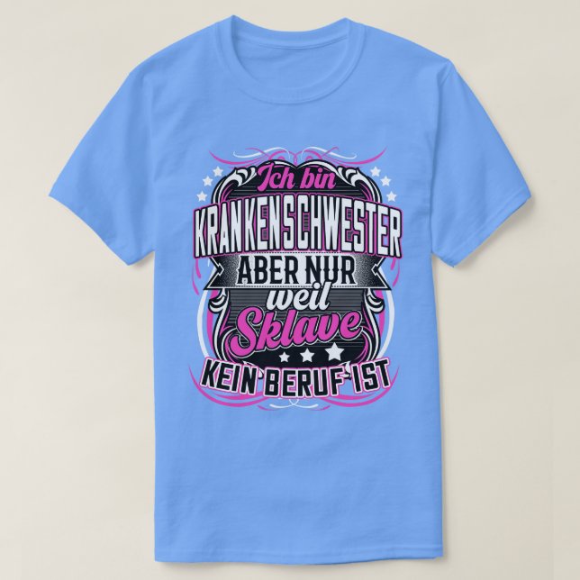 Krankenschwester lustige Sprche Beruf T-Shirt (Design vorne)