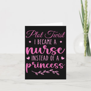 Krankenschwester nicht Prinzessin Funny Nurse T-Sh Karte