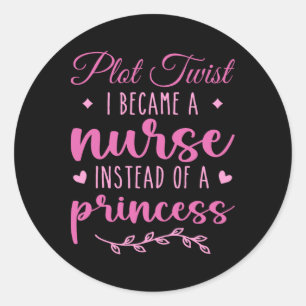 Krankenschwester nicht Prinzessin Funny Nurse T-Sh Runder Aufkleber