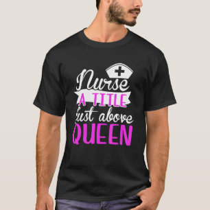 Krankenschwester Queen Pflege Cna Krankenhaus Klin T-Shirt