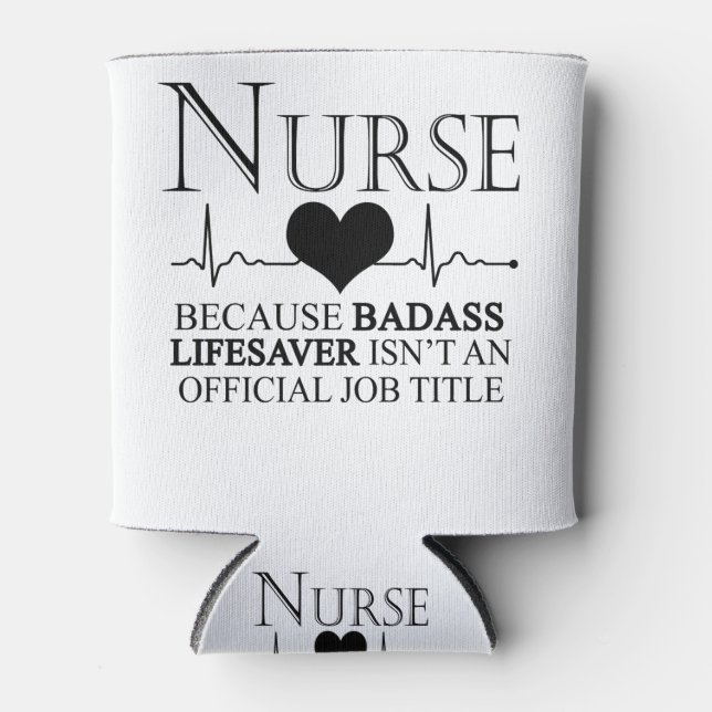 Krankenschwester, weil Badass Lifesaver kein Offiz Dosenkühler (Vorderseite)