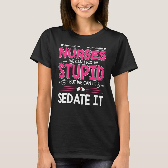 Krankenschwestern, die wir nicht reparieren können T-Shirt (Vorderseite)