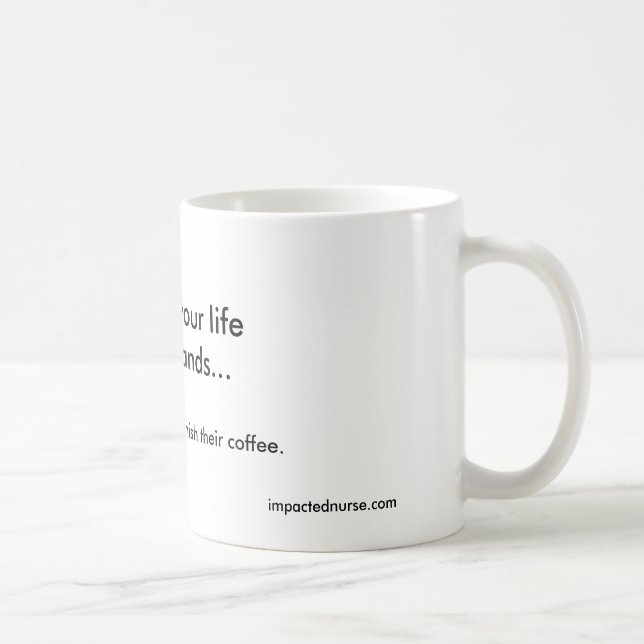 KRANKENSCHWESTERN: Ihr Leben in ihren Händen. - Kaffeetasse (Rechts)