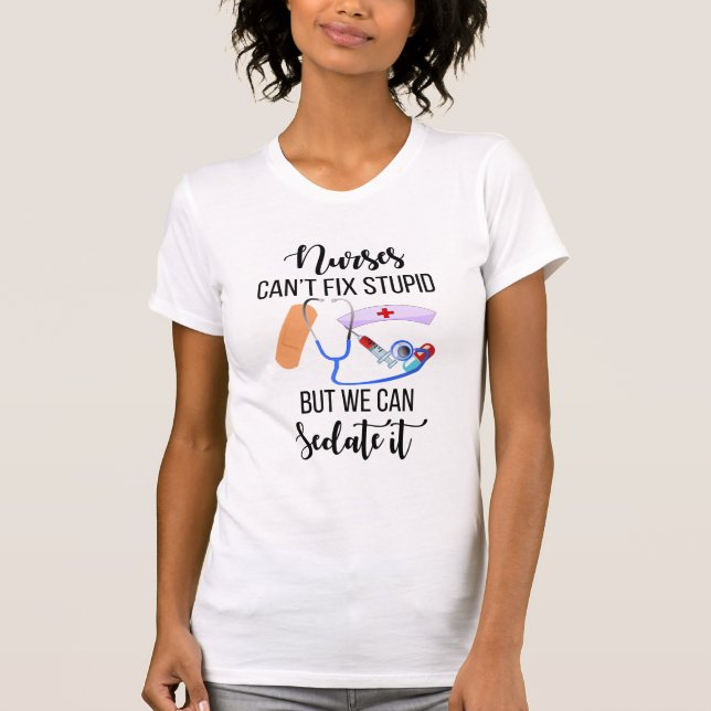 Krankenschwestern können dummes nicht regeln, aber T-Shirt (Vorderseite)