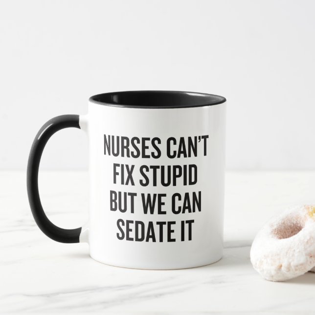 Krankenschwestern können keine Dummheit beheben, a Tasse (Mit Donut)