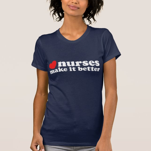 Krankenschwestern machen es besser T-Shirt (Vorderseite)