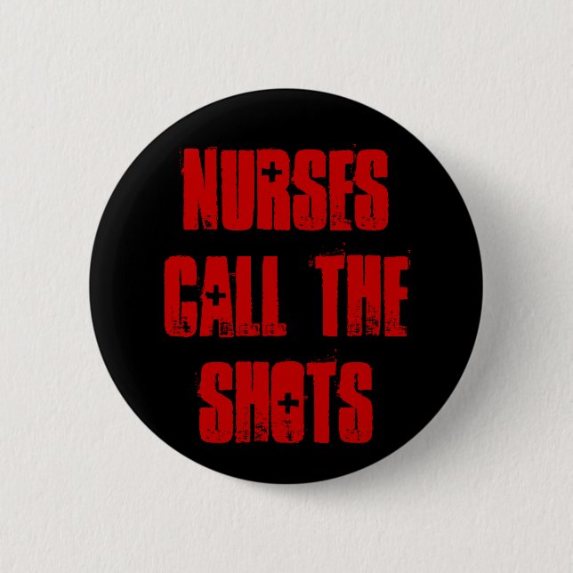 "Krankenschwestern nennen die Schuss-" Knopf Button (Vorderseite)