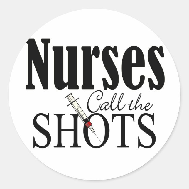 Krankenschwestern nennen die Shots Runder Aufkleber (Vorderseite)