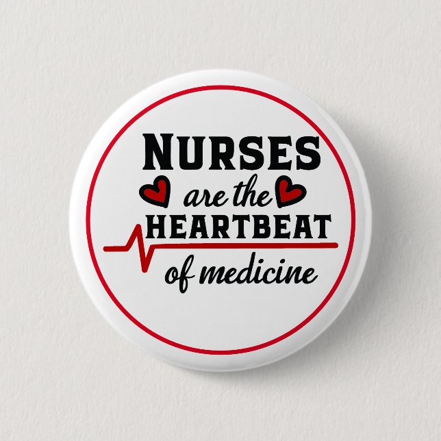 Krankenschwestern sind der Herzschlag der Medizin Button (Vorderseite)