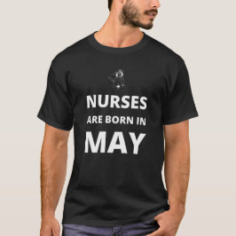 Krankenschwestern sind im Mai geboren T-Shirt