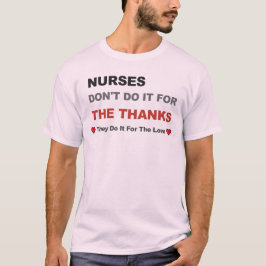 Krankenschwestern tun es nicht für das Dankeschön, T-Shirt