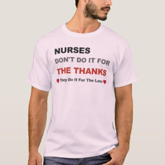 Krankenschwestern tun es nicht für das Dankeschön, T-Shirt