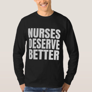 Krankenschwestern verdienen besser T-Shirt