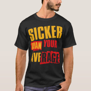 Kranker als Ihr Durchschnitt V4 T-Shirt