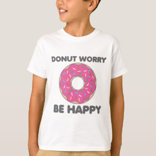 Krapfen-Sorge ist glücklich T-Shirt