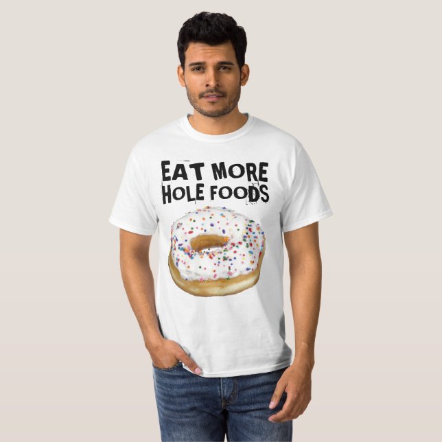 KRAPFEN-T - Shirts, ESSEN MEHR LOCH-NAHRUNGSMITTEL T-Shirt (Vorne ganz)