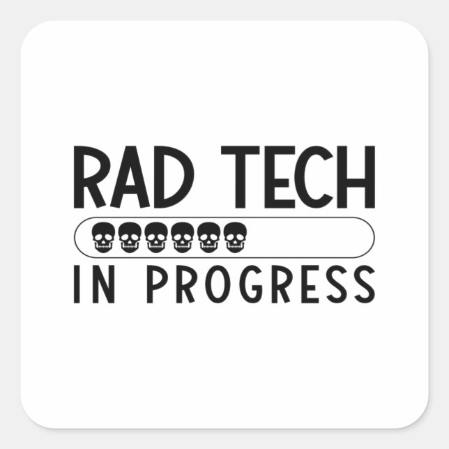 Krass Tech in Progress Radiology Tech Technologe Quadratischer Aufkleber (Vorderseite)