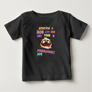 Kratzen Sie einen Hund und Sie finden einen festen Baby T-shirt