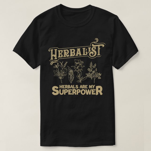 Kräuterkräuterinnen sind meine Supermacht Funny He T-Shirt (Design vorne)
