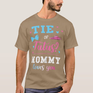 Krawatte von Frauen oder Tutus Mommy Gender Reveal T-Shirt