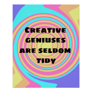 Kreative Geniessen sind selten Tidy Poster