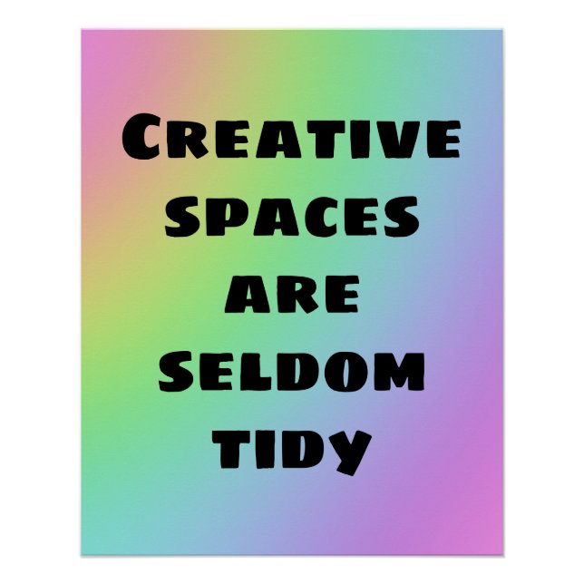 Kreative Räume sind selten ein leichtes Regenbogen Poster (Vorderseite)
