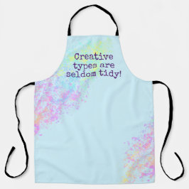 "Kreative Typen sind selten ordentlich!" Paint Spr Schürze