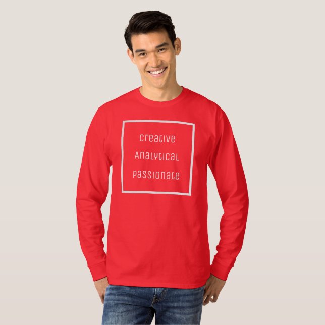 Kreativer, analytischer, leidenschaftlicher T - Sh T-Shirt (Vorne ganz)