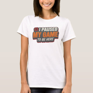 Kreatives Orange HAT MEIN SPIEL UNTERBROCHEN UM HI T-Shirt