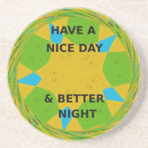 Kreatives rundes Design "Have a Nice Day & Better Getränkeuntersetzer