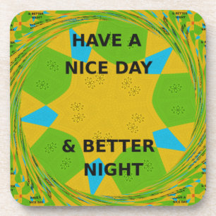 Kreatives rundes Design "Have a Nice Day & Better Untersetzer