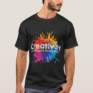 Kreativität ist Intelligenz, die Spaß an Kunststud T-Shirt
