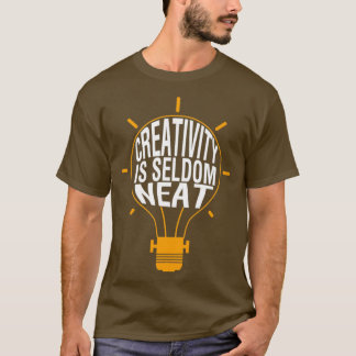 Kreativität ist selten nett T-Shirt