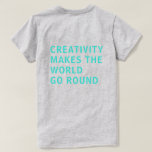 Kreativitätsangebot Blaue Typografie Zurück Druckg T-Shirt<br><div class="desc">Das Hemd für Kreative enthält den Text "Kreativität lässt die Welt umgehen" auf der Rückseite des Hemdes in leuchtend türkisblau Typografie auf grauem Hintergrund. Exklusiv für Sie entworfen von Happy Dolphin Studio. Wenn Sie Hilfe oder passende Produkte benötigen, kontaktieren Sie uns bitte über unseren Chat!</div>