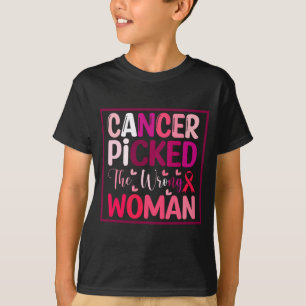 Krebs hat die falsche Frau ausgewählt Brustkrebs T-Shirt
