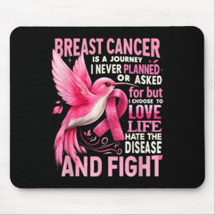 Krebs ist eine Reise, die ich nie geplant Brustkre Mousepad