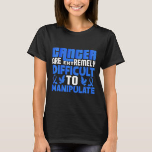 Krebs ist extrem schwierig zu... - Weltzänk T-Shirt