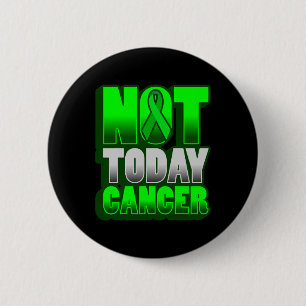 Krebsbewusstsein Weltkrebstag NICHT HEUTE KREBS Button