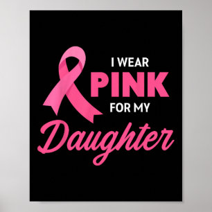 Krebsunterstützung Ich Trage Rosa Für Meine Tochte Poster