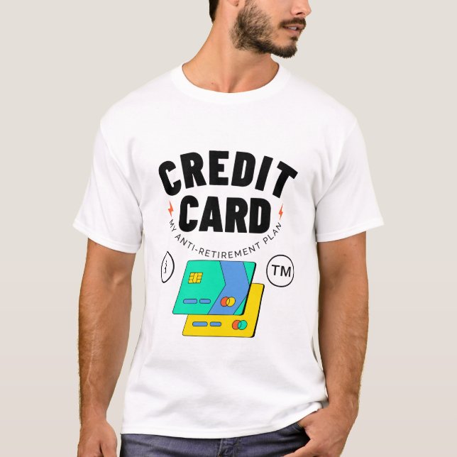 Kreditkarte: mein Antirentenplan T-Shirt (Vorderseite)