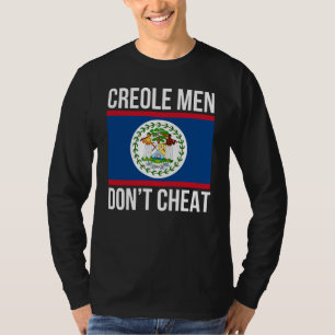 Kreolen-Männer betrügen nicht Belize Stolz Belize- T-Shirt