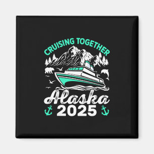 Kreuzen Sie gemeinsam Alaska 2025 Alaska 2025 Fami Magnet