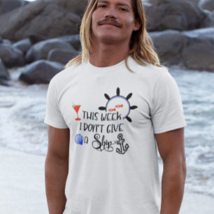 Kreuzfahrt Diese Woche gebe ich keinen Schiffswitz T-Shirt