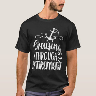 Kreuzfahrt durch Ruhestand Kreuzfahrt Urlaub F T-Shirt
