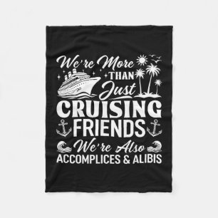 Kreuzfahrt Freunde Wir sind Komplizen und Alibis K Fleecedecke