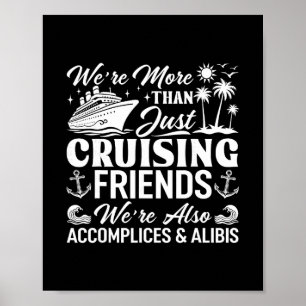 Kreuzfahrt Freunde Wir sind Komplizen und Alibis K Poster