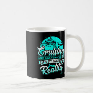 Kreuzfahrt ist meine Flucht vor der Realität Nauti Kaffeetasse