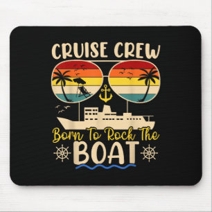 Kreuzfahrt-Mannschaft Born To Rock The Boat Passen Mousepad